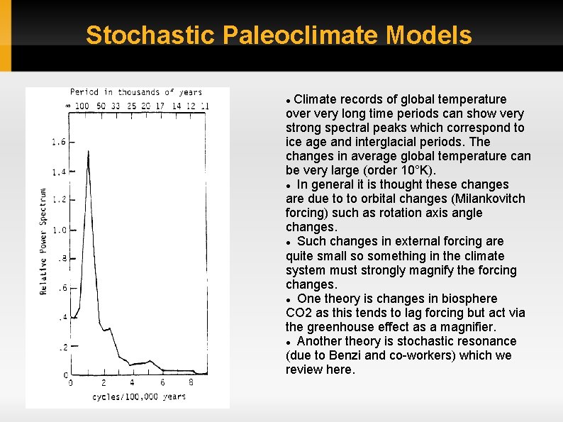 Stochastic Paleoclimate Models Climate records of global temperature over very long time periods can