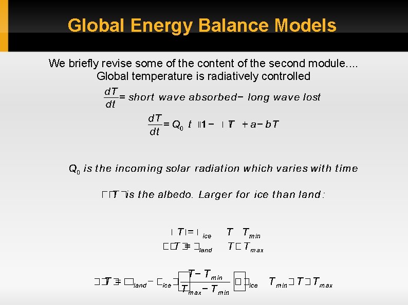 Global Energy Balance Models We briefly revise some of the content of the second