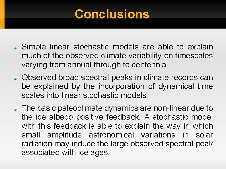 Conclusions Simple linear stochastic models are able to explain much of the observed climate
