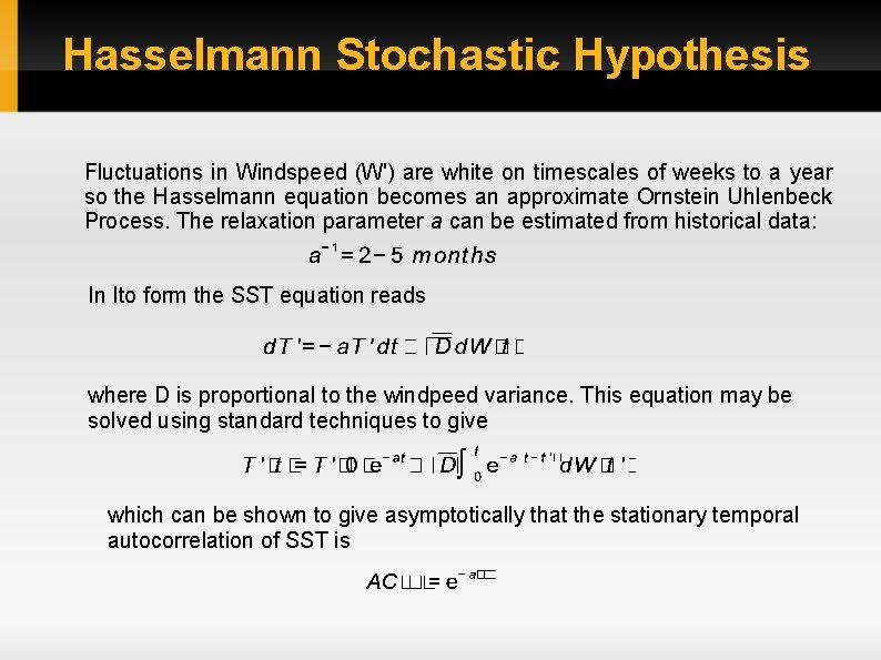 Hasselmann Stochastic Hypothesis Fluctuations in Windspeed (W') are white on timescales of weeks to