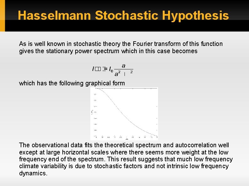 Hasselmann Stochastic Hypothesis As is well known in stochastic theory the Fourier transform of