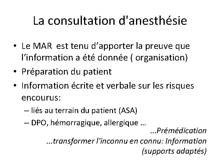 La consultation d'anesthésie • Le MAR est tenu d’apporter la preuve que l’information a