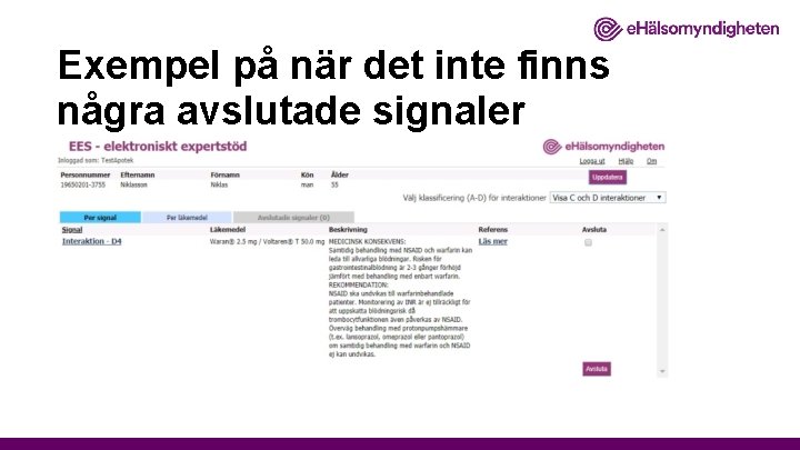 Exempel på när det inte finns några avslutade signaler 
