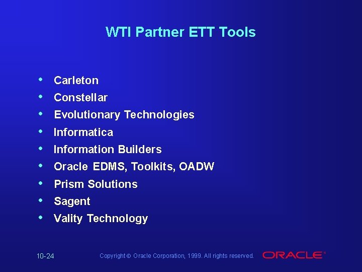 WTI Partner ETT Tools • • • Carleton Constellar Evolutionary Technologies Informatica Information Builders