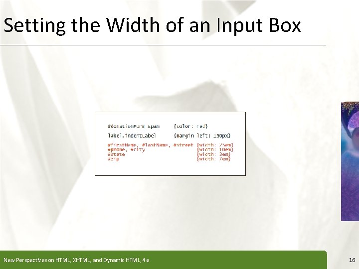 Setting the Width of an Input Box New Perspectives on HTML, XHTML, and Dynamic