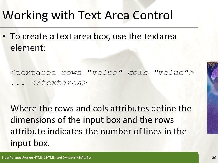 Working with Text Area Control XP • To create a text area box, use
