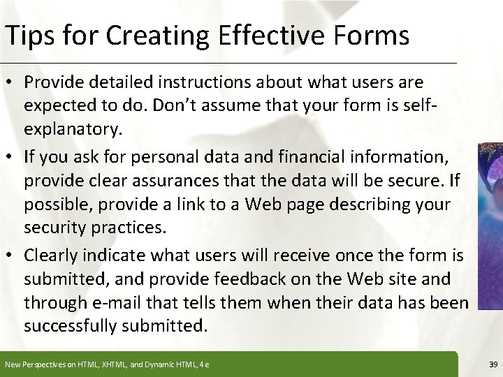 Tips for Creating Effective Forms XP • Provide detailed instructions about what users are