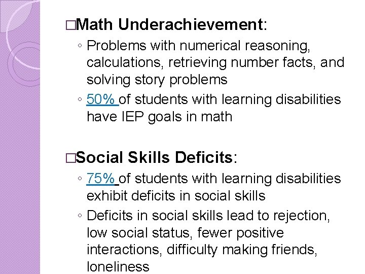 �Math Underachievement: ◦ Problems with numerical reasoning, calculations, retrieving number facts, and solving story