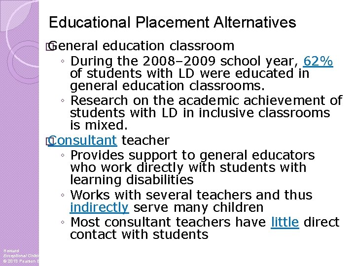 Educational Placement Alternatives � General education classroom ◦ During the 2008– 2009 school year,