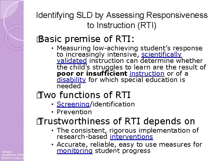 Identifying SLD by Assessing Responsiveness to Instruction (RTI) � Basic premise of RTI: •