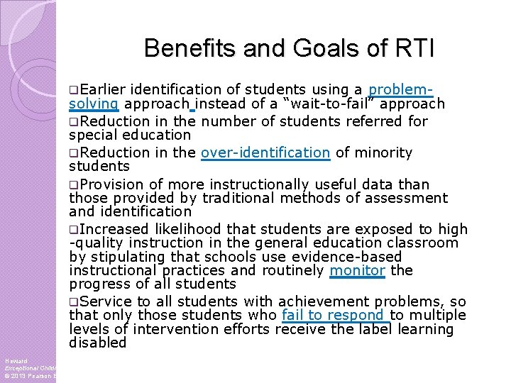 Benefits and Goals of RTI q. Earlier identification of students using a problemsolving approach