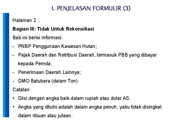 I. PENJELASAN FORMULIR (3) Halaman 2 : Bagian III: Tidak Untuk Rekonsiliasi Bab ini