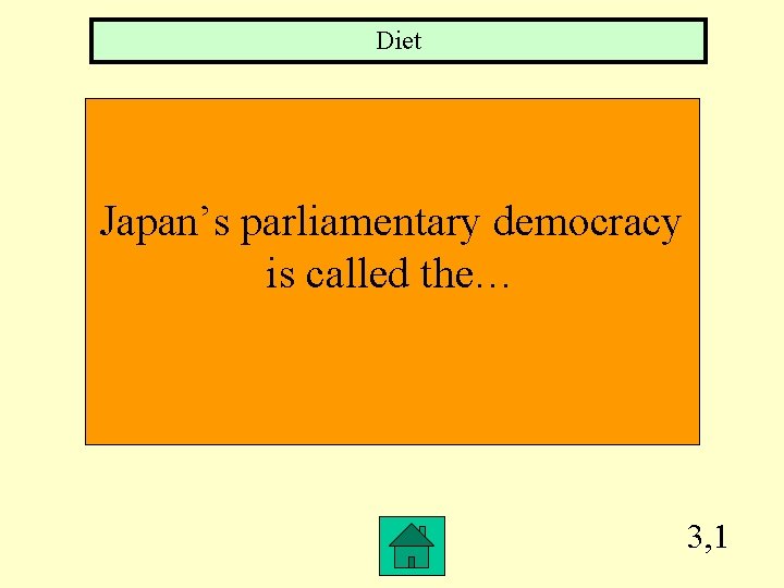 Diet Japan’s parliamentary democracy is called the… 3, 1 