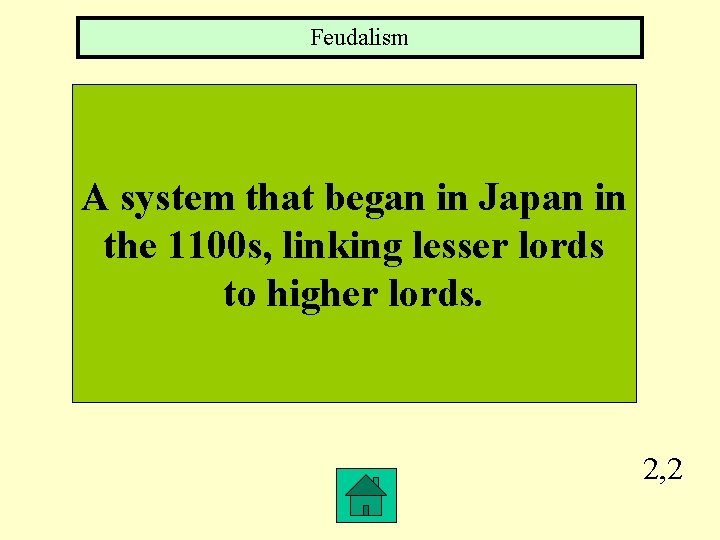 Feudalism A system that began in Japan in the 1100 s, linking lesser lords