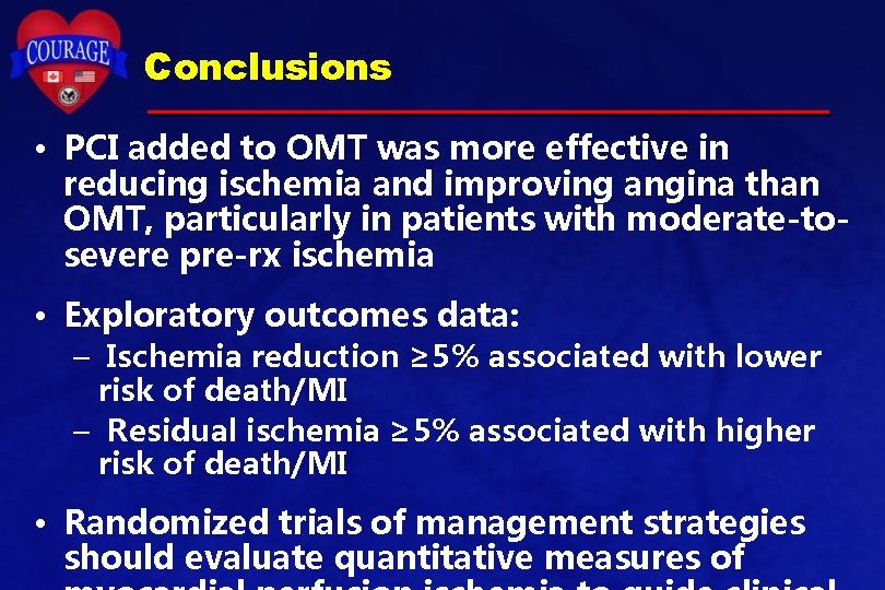 Conclusions • PCI added to OMT was more effective in reducing ischemia and improving Conclusions • PCI added to OMT was more effective in reducing ischemia and improving