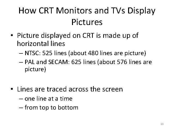 How CRT Monitors and TVs Display Pictures • Picture displayed on CRT is made