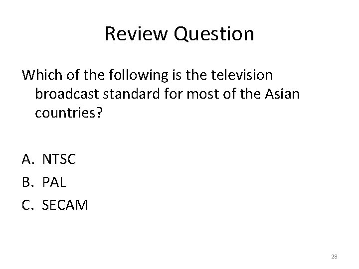 Review Question Which of the following is the television broadcast standard for most of