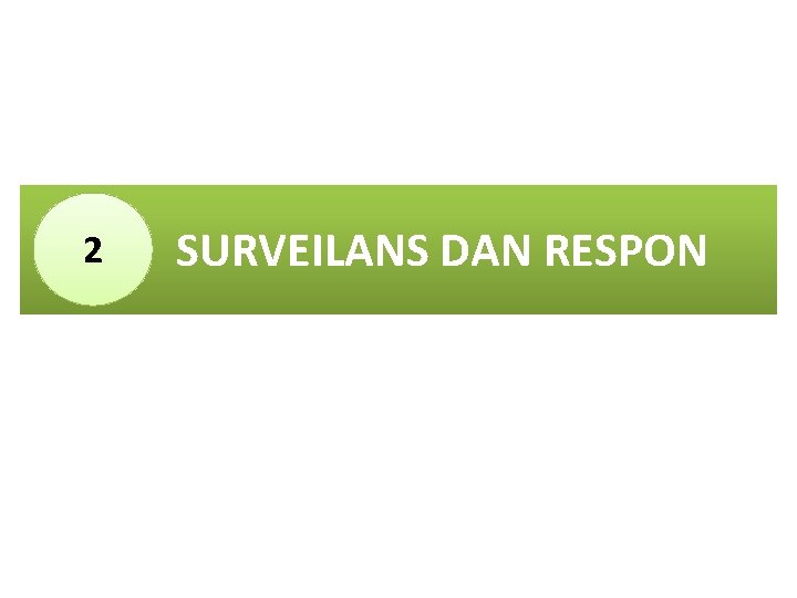 2 SURVEILANS DAN RESPON 