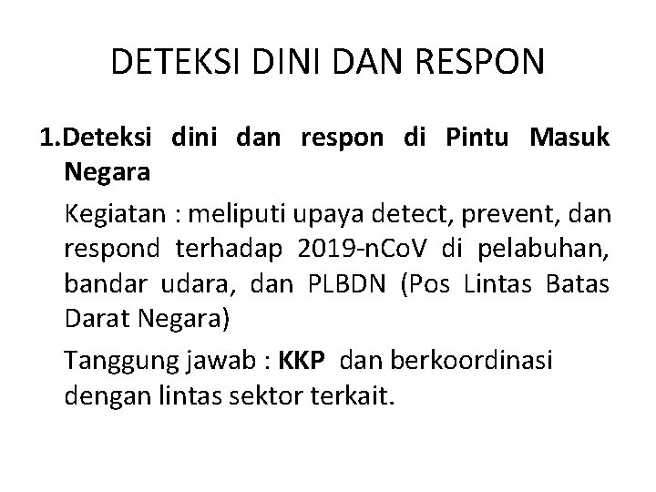 DETEKSI DINI DAN RESPON 1. Deteksi dini dan respon di Pintu Masuk Negara Kegiatan