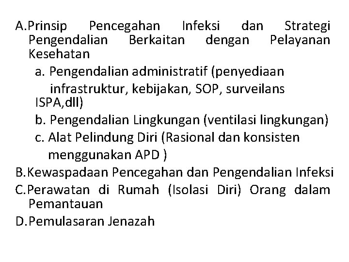 A. Prinsip Pencegahan Infeksi dan Strategi Pengendalian Berkaitan dengan Pelayanan Kesehatan a. Pengendalian administratif