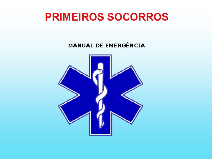 PRIMEIROS SOCORROS MANUAL DE EMERGÊNCIA 