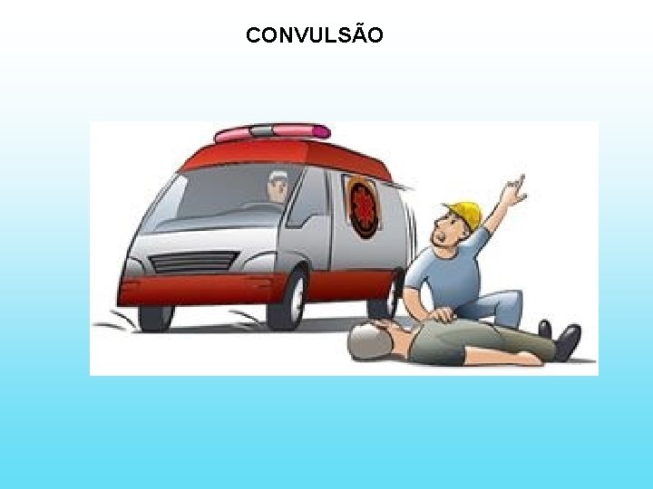 CONVULSÃO 