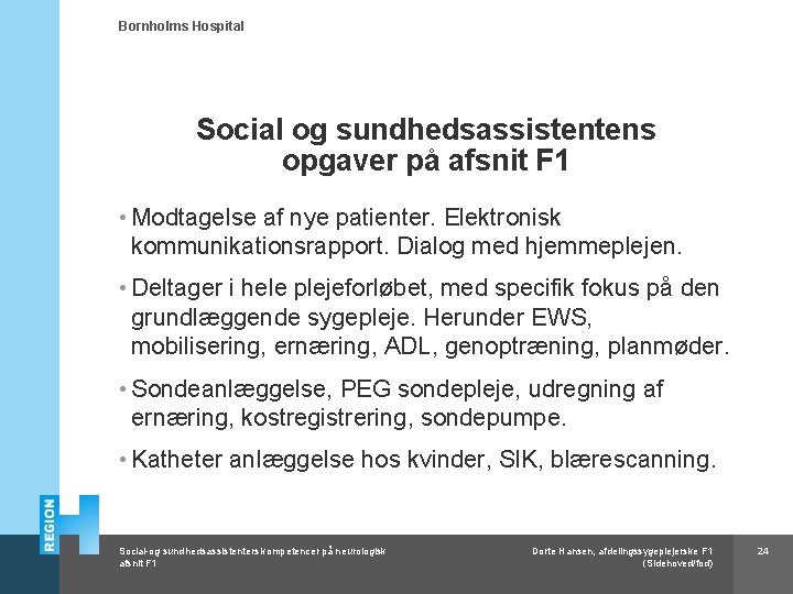 Bornholms Hospital Social og sundhedsassistentens opgaver på afsnit F 1 • Modtagelse af nye