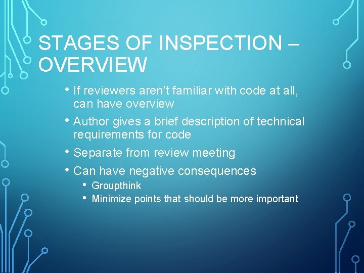 STAGES OF INSPECTION – OVERVIEW • If reviewers aren’t familiar with code at all,