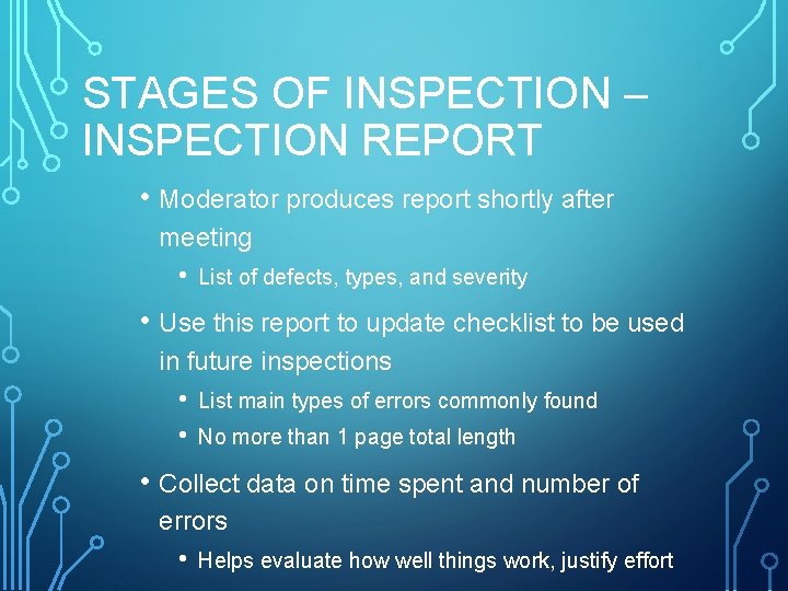 STAGES OF INSPECTION – INSPECTION REPORT • Moderator produces report shortly after meeting •