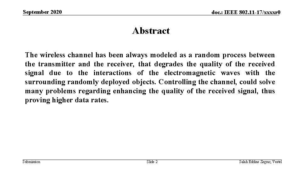 September 2020 doc. : IEEE 802. 11 -17/xxxxr 0 Abstract The wireless channel has