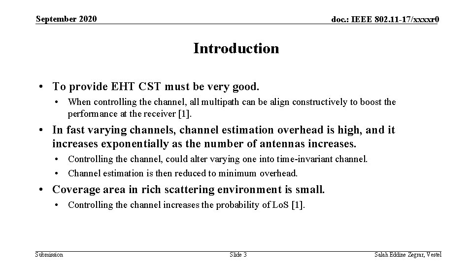 September 2020 doc. : IEEE 802. 11 -17/xxxxr 0 Introduction • To provide EHT