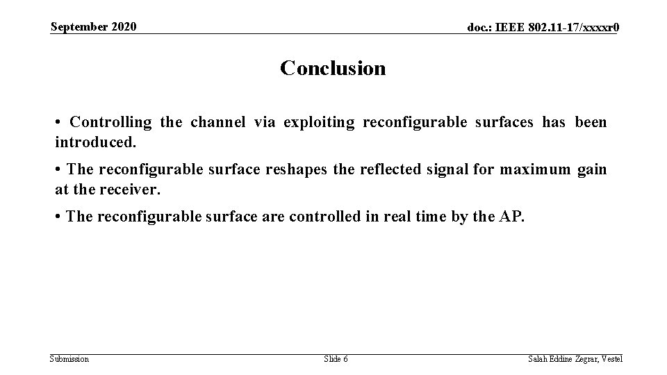 September 2020 doc. : IEEE 802. 11 -17/xxxxr 0 Conclusion • Controlling the channel