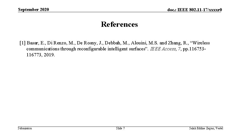 September 2020 doc. : IEEE 802. 11 -17/xxxxr 0 References [1] Basar, E. ,