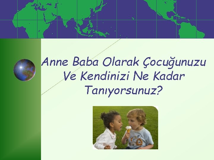 Anne Baba Olarak Çocuğunuzu Ve Kendinizi Ne Kadar Tanıyorsunuz? 