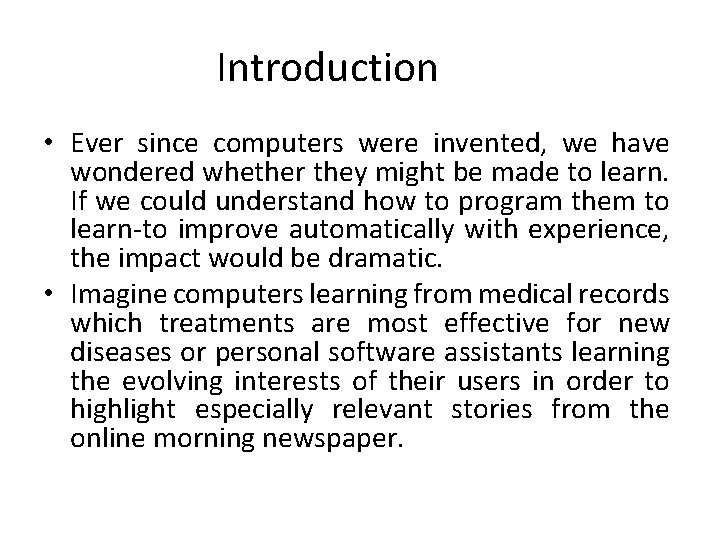 Introduction • Ever since computers were invented, we have wondered whether they might be