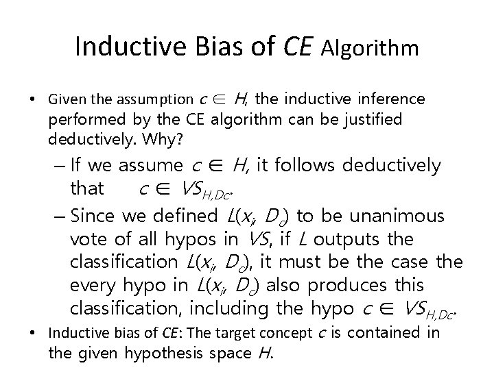 Inductive Bias of CE Algorithm • Given the assumption c ∈ H, the inductive