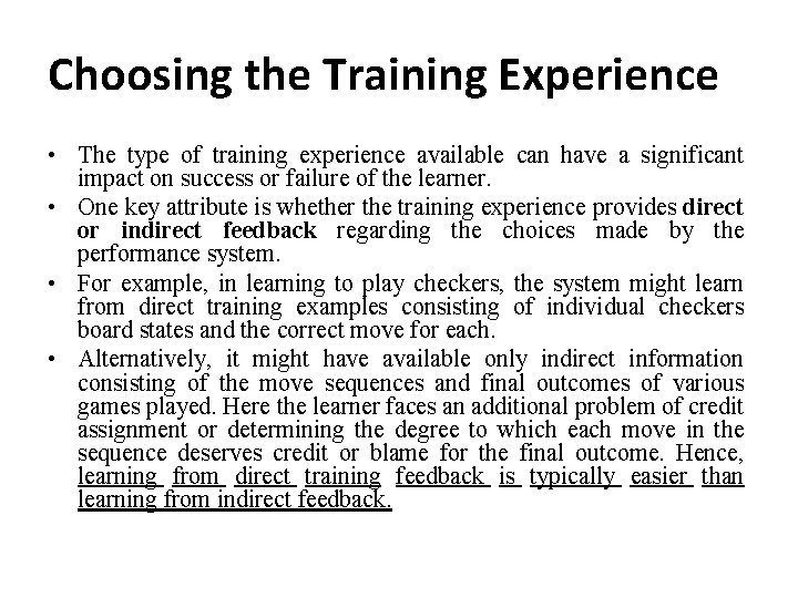 Choosing the Training Experience • The type of training experience available can have a