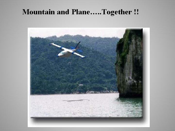 Mountain and Plane…. . Together !! 