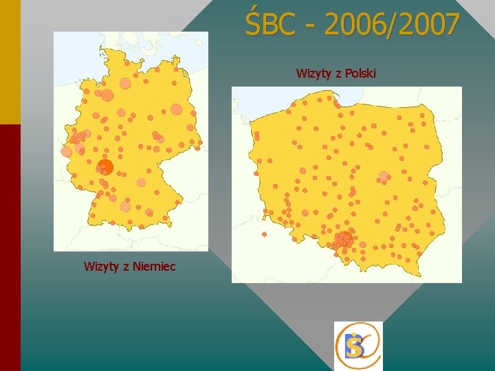 ŚBC - 2006/2007 Wizyty z Polski Wizyty z Niemiec 