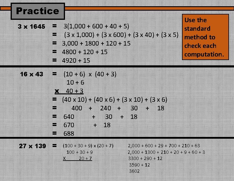 Practice 3 x 1645 = = = Use the 3(1, 000 + 600 +