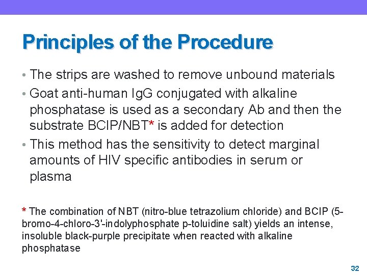 Principles of the Procedure • The strips are washed to remove unbound materials •