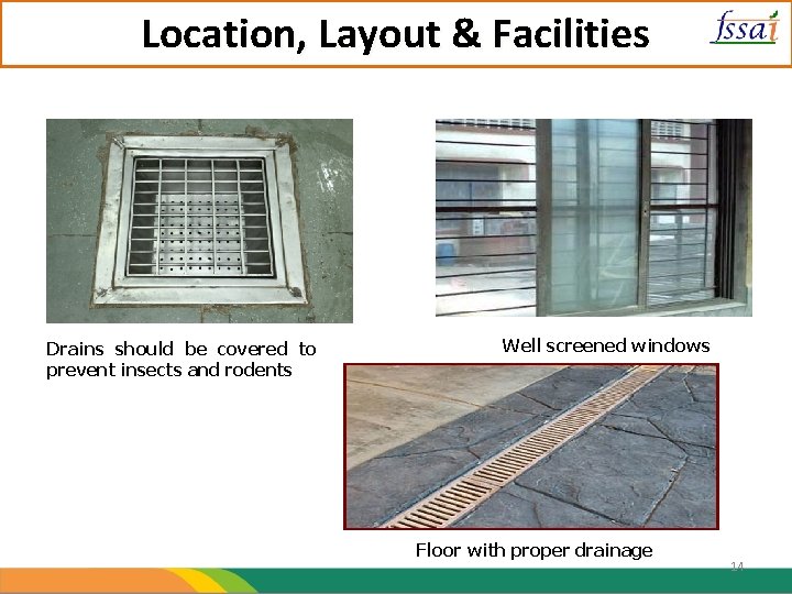 Location, Layout & Facilities Drains should be covered to prevent insects and rodents Well