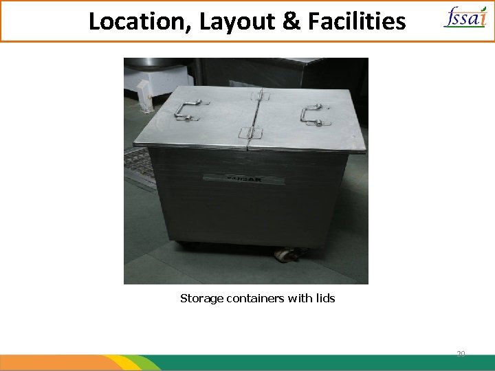 Location, Layout & Facilities Storage containers with lids 20 