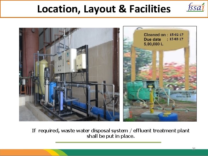 Location, Layout & Facilities If required, waste water disposal system / effluent treatment plant