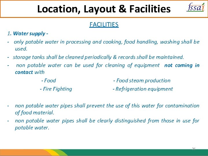Location, Layout & Facilities FACILITIES 1. Water supply - only potable water in processing