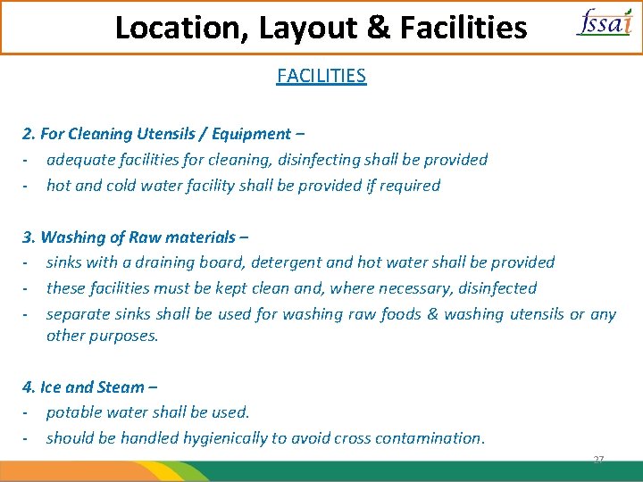 Location, Layout & Facilities FACILITIES 2. For Cleaning Utensils / Equipment – - adequate