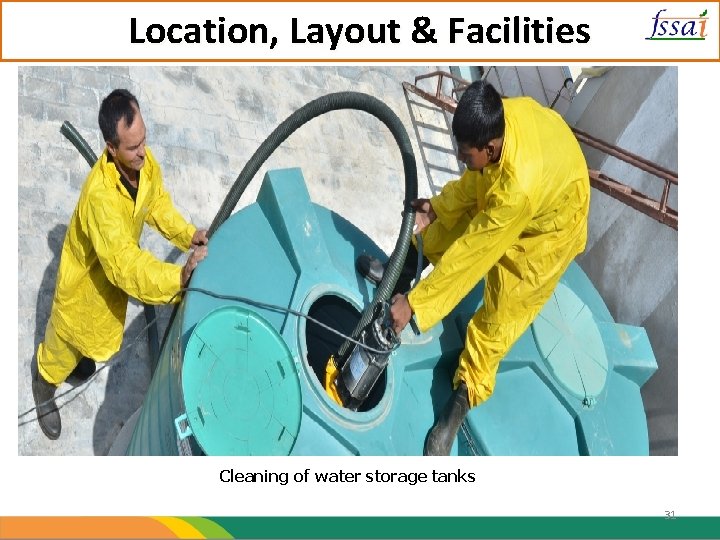 Location, Layout & Facilities Cleaning of water storage tanks 31 