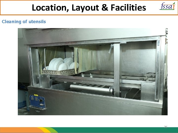 Location, Layout & Facilities Cleaning of utensils 36 