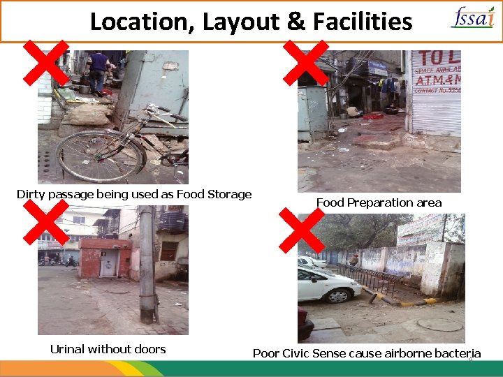 Location, Layout & Facilities Dirty passage being used as Food Storage Urinal without doors