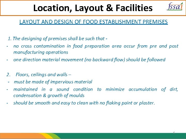 Location, Layout & Facilities LAYOUT AND DESIGN OF FOOD ESTABLISHMENT PREMISES 1. The designing